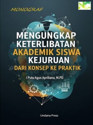 Mengungkap Keterlibatan Akademik Siswa Kejuruan: Dari Konsep Ke Praktik