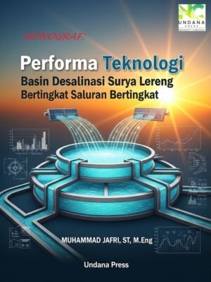 Performa Teknologi Basin Desalinasi Surya Lereng Bertingkat Saluran Bertingkat