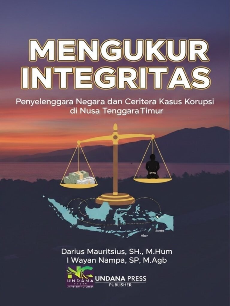 Mengukur Integritas Penyelenggara Negara dan Ceritera Kasus Korupsi di Nusa Tenggara Timur