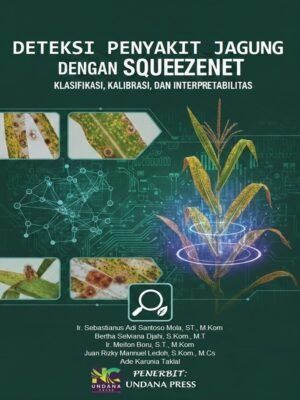 19. Deteksi Penyakit Jagung Deteksi Penyakit Jagung dengan SqueezeNet: Klasifikasi, Kalibrasi, dan Interpretabilitas
